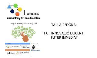  I Jornades" Innovació i TIC en educació",  València, 28 i 