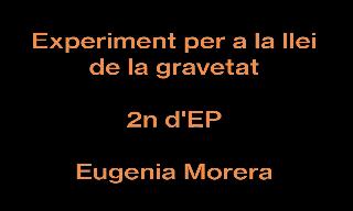 Experiment per a la llei de la gravetat 2n d'EP Eugenia Morera Juanto