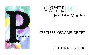 Autor: Villacañas, Luis S. ; III Jornades de TFG. València, 3 i 4 de febrer 