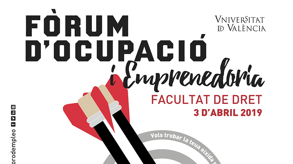 FÒRUM D'OCUPACIÓ i EMPRENEDURIA 2019 <br />
Facultat de Dret, Universitat de València