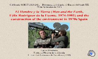 Imatge de la portada del video;Conferencia: “El hombre y la tierra [Man and the Earth, Félix Rodríguez de la Fuente, 1974-1981], and the construction of the environment in 1970s Spain”
