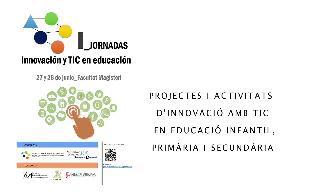 Projectes i activitats d'innovació amb TIC en educació Infantil, Primària i Secundària