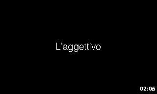 Video fatto per la matteria Lingua italiana III sull'aggettivo, i suoi tipi i la sua grada