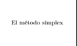 Se explica el método símplex para resolver problemas de programación 