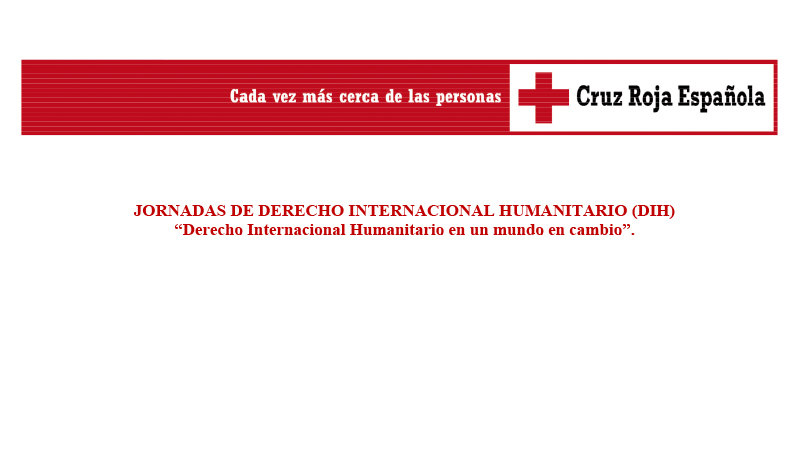 JORNADAS DE DERECHO INTERNACIONAL HUMANITARIO (DIH)
“Derecho Internacional Humanita