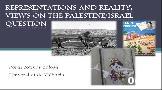 16 - Representations and Reality: Views on the Palestine/Israel Question