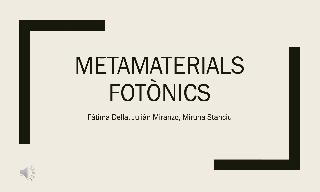 Introducció als metamaterials fotònics i algunes de les seues aplicacions.
